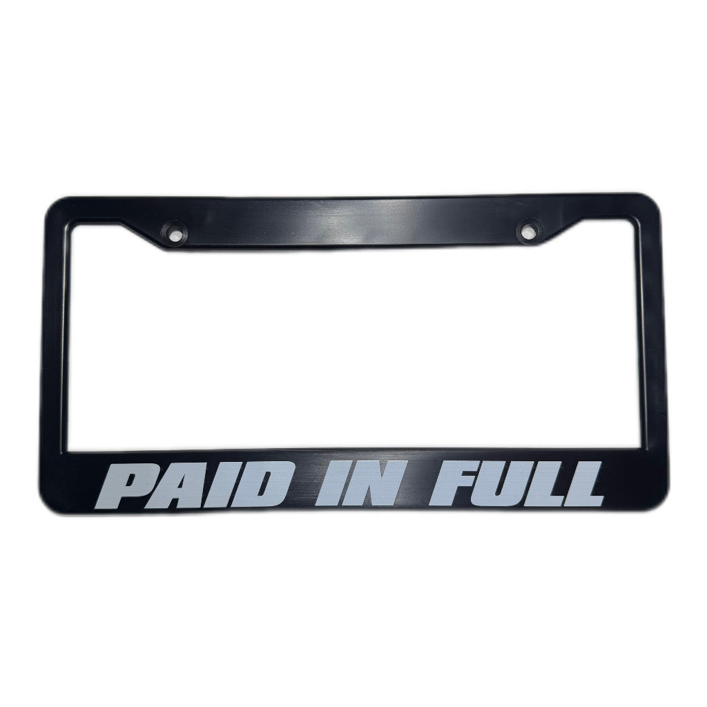PAID IN FULL – Black License Plate Frame
